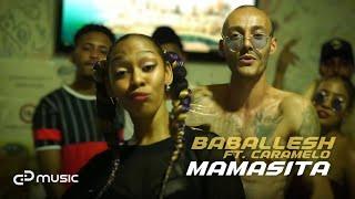 Baballesh Ft Caramelo - Mamasita Official Video