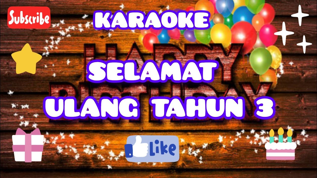 Karaoke Selamat Ulang Tahun 3 By Putra Bagus A Musik Lirik YouTube