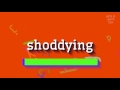 How to say "shoddying"! (High Quality Voices)