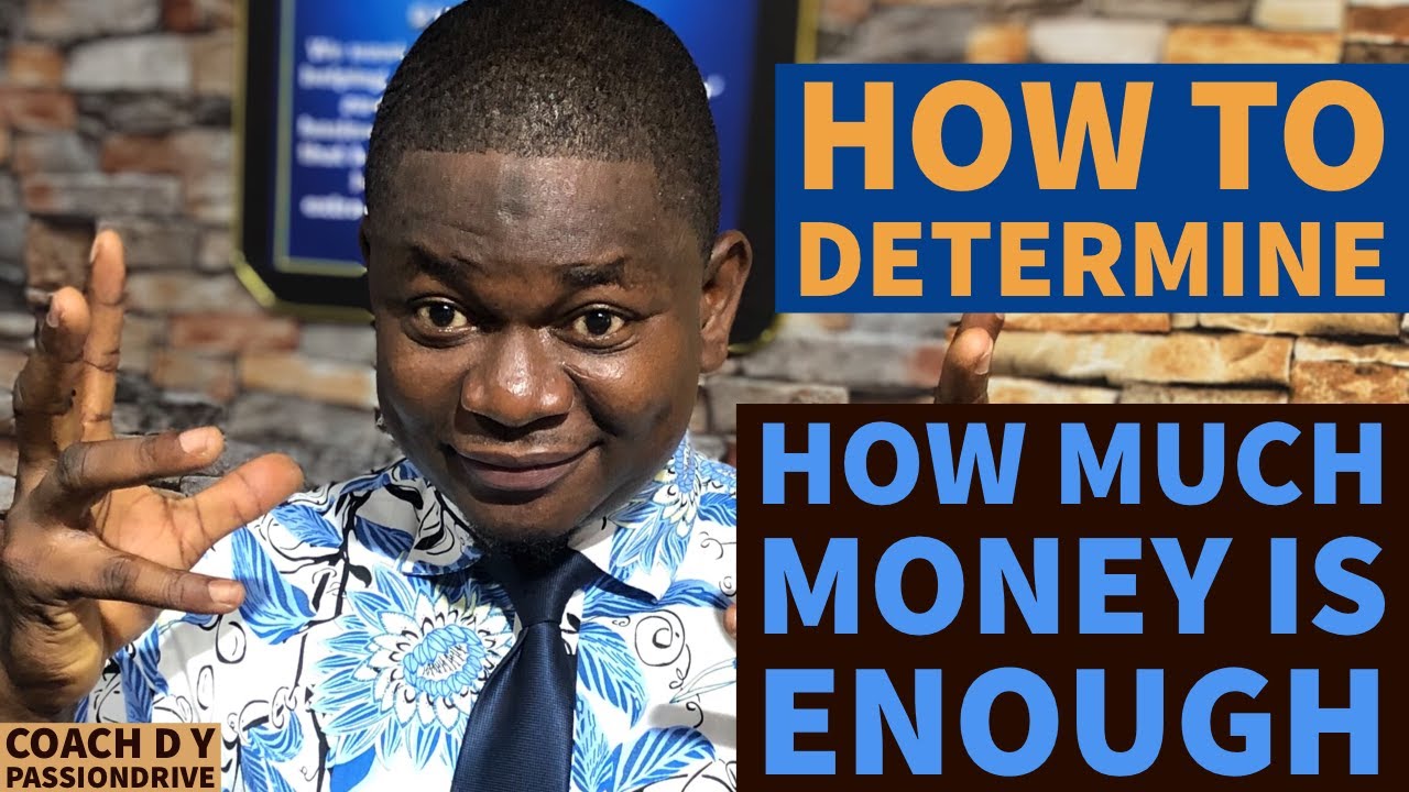HOW TO DETERMINE HOW MUCH MONEY IS ENOUGH YouTube