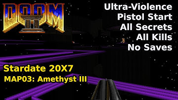 Stardate 20X7 - MAP03: Amethyst III (Ultra-Violence 100%)