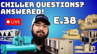 Chiller Questions Answered Live E.38