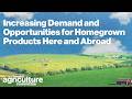 Increasing Demand and Opportunities for Homegrown Products Here and Abroad