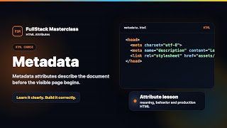 HTML Metadata Attributes | FullStack Masterclass HTML Course