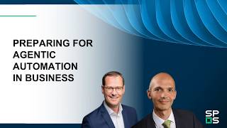 From Promise to Practice: Preparing for Agentic Automation in Business