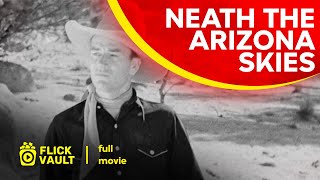 Neath the Arizona Skies | Full HD Movies For Free | Flick Vault