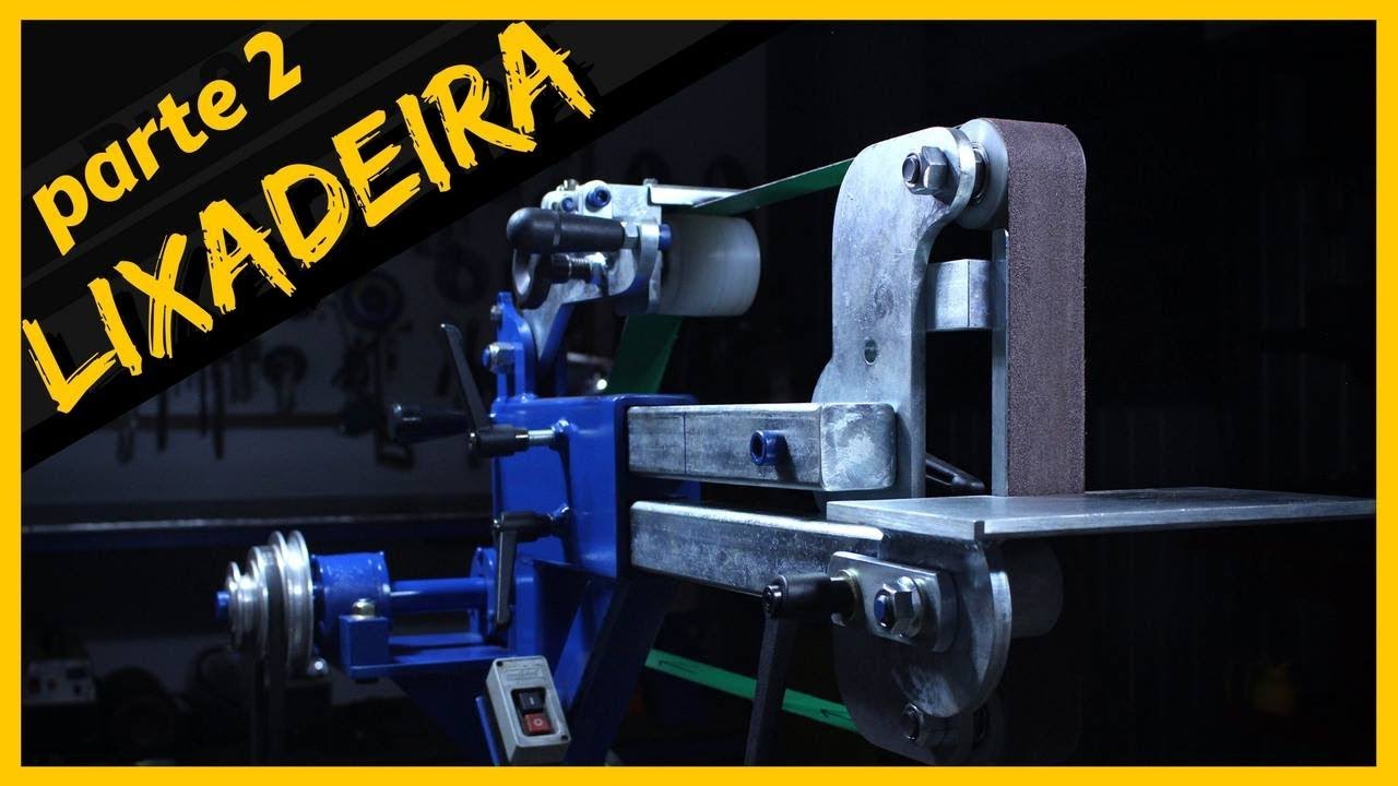 COMO FAZER LIXADEIRA DE CINTA - Parte 2 - Belt Grinder pt.  2