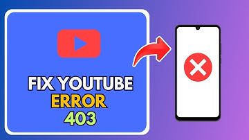 How To Fix Youtube Error 403