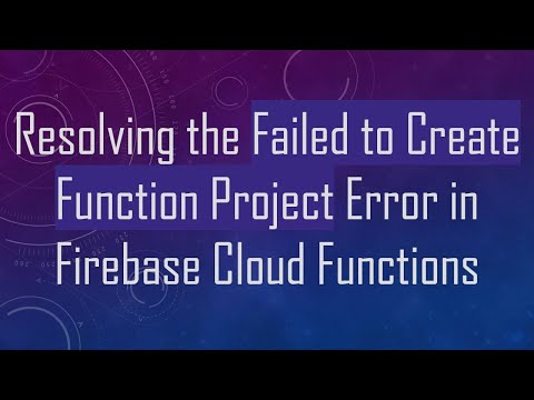 Resolving the Failed to Create Function Project Error in Firebase Cloud Functions
