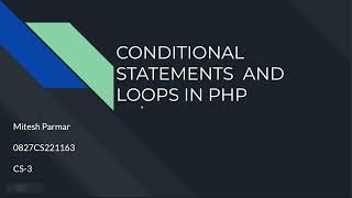 CONDITIONAL AND LOOPS IN PHP