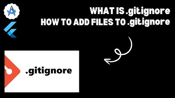 What is .gitignore & How to Add Files to .gitignore in Flutter with Android Studio