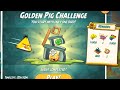 Angry birds 2 Chuck Golden Pig Challenge today 25 