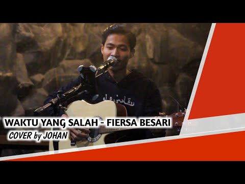 Cover WAKTU YANG SALAH - FIERSA BESARI [VIDEO LIRIK] JOHAN (LIVE COVER) DOP MEDIA PRODUCTION