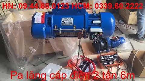 Giới thiệu Pa lăng cáp điện Kento 2 tấn 6m. Báo giá Pa lăng cáp điện dầm đơn 2 tấn