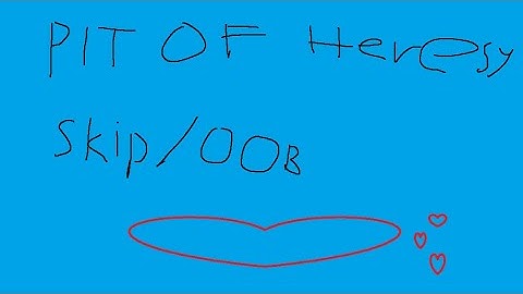 Pit of Heresy oob/skip post Beyond Light