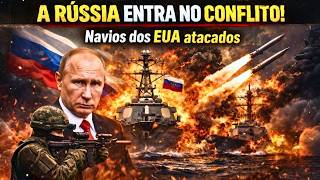 AGORA! Tensão explodindo, A RÚSSIA ENTRA NO CONFLITO! Navios dos EUA atacados