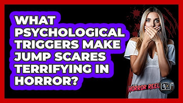 What Psychological Triggers Make Jump Scares Terrifying In Horror? - The Horror Reel
