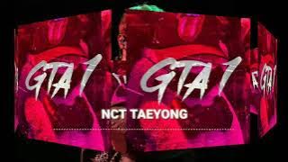 NCT TAEYONG - GTA 1 (8D AUDIO) Use Headphone