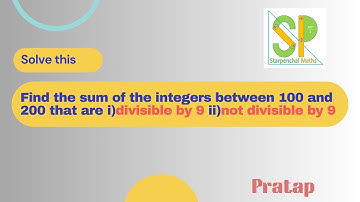 Find the sum of the integers between 100 and 200 that are- i) divisible by 9 ii) not divisible by 9