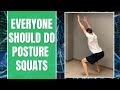Why EVERYONE Should Do Lots of Posture Squats