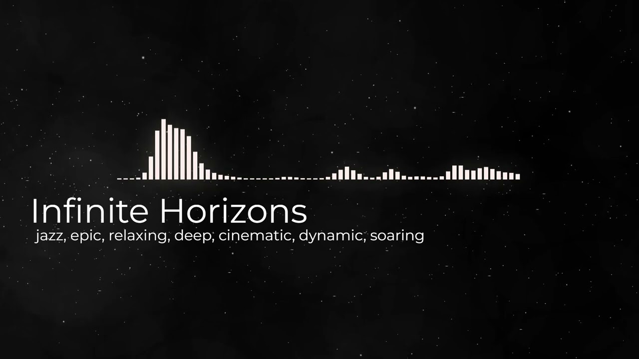 Infinite Horizons | Epic Jazz Cinematic Music for Relaxation & Inspiration