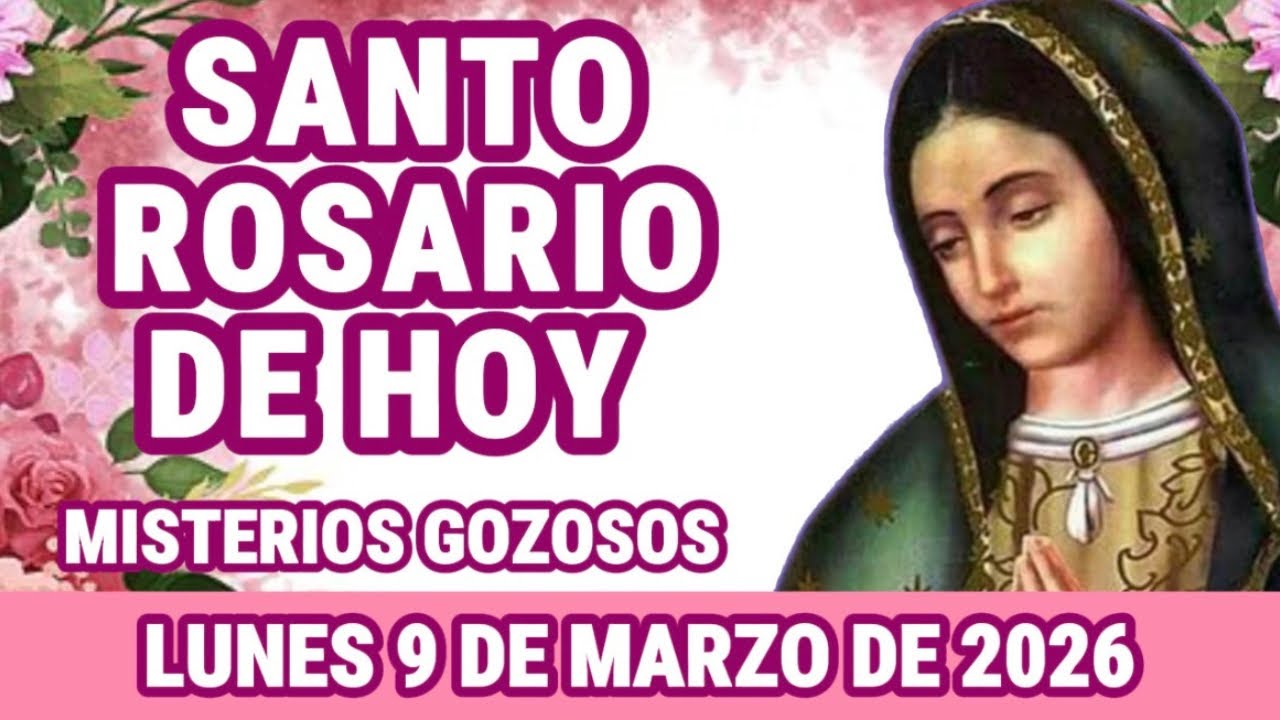 Santo Rosario de hoy Lunes 9 de Marzo de 2026 Misterios Gozosos 🌷Madre Amorosa🌷