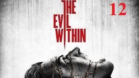 Gundy Plays The Evil Within - Part 12! Chapter 9. The Cruelest Intentions