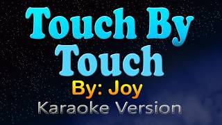 Download lagu TOUCH BY TOUCH - Joy (Karaoke Version)
