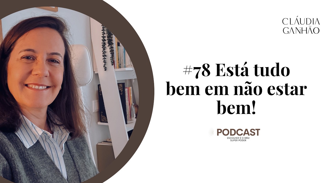 Está tudo bem em não estar bem!