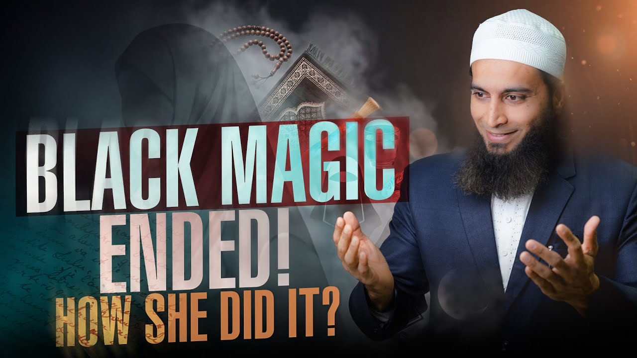 Black Magic Failed When She Practiced These 10 Sunnah Remedies