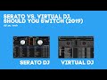 Serato vs. Virtual DJ. Should you switch?