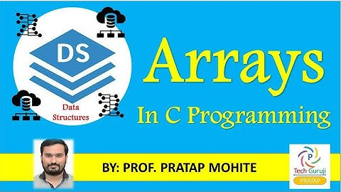 Introduction to Arrays - Single & Multidimensional Arrays| Pratap Mohite | Technical Guruji Pratap