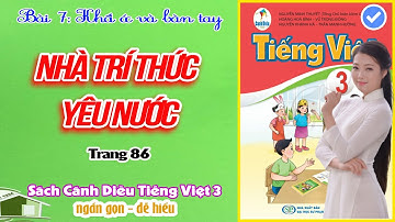 NGƯỜI TRÍ THỨC YÊU NƯỚC TẬP ĐỌC LỚP 3 CÁNH DIỀU︱Trang 84︱[học cùng youtube]