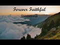 Forever Faithful by Lifebreakthrough