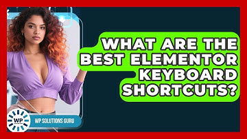 What Are The Best Elementor Keyboard Shortcuts? - WP Solutions Guru