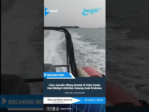 Lima jurnalis dilaporkan kehilangan kontak Saat Ingin Meliput Aktivitas Anak Gunung Krakatau