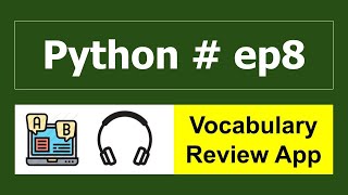 Python # ep8 Vocabulary Review App