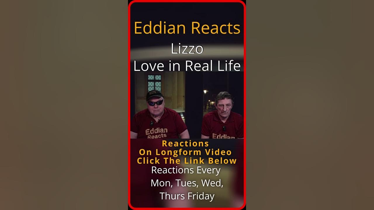 Eddian Reacts To : Lizzo : Love in Real Life Eddian Reacts To : Lizzo : Love in Real Life