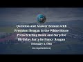 Question and Answer Session and Surprise Birthday Party for President Reagan on February 4, 1983