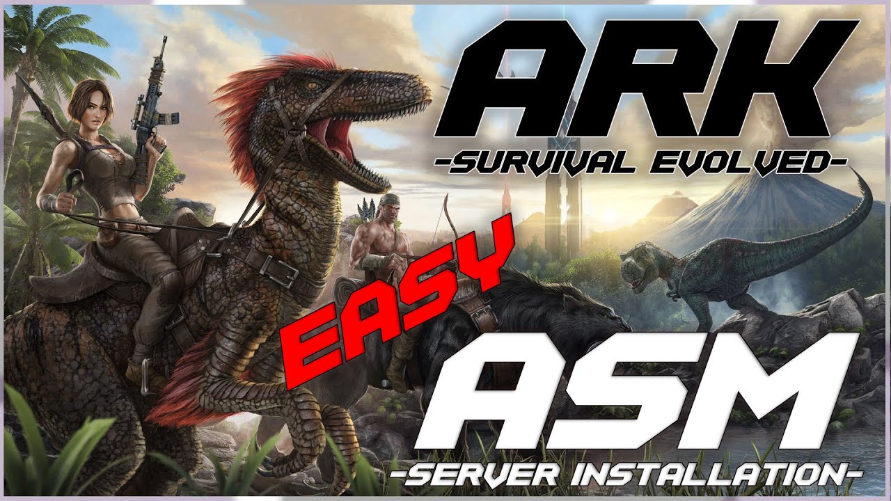 Update No BS Easy Installation ARK ASM Server Installation under 15 minutes.