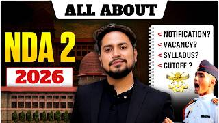 🔥 NDA 2 2026 Complete Details: Notification, Exam Date, Age Limit, Eligibility &amp; Syllabus |Coach Sir
