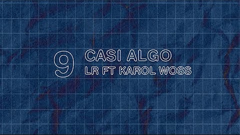 09. LR ley del rap​⁠ x @karolwossrd  - Casi Algo ( Visualizer )| El blueprint