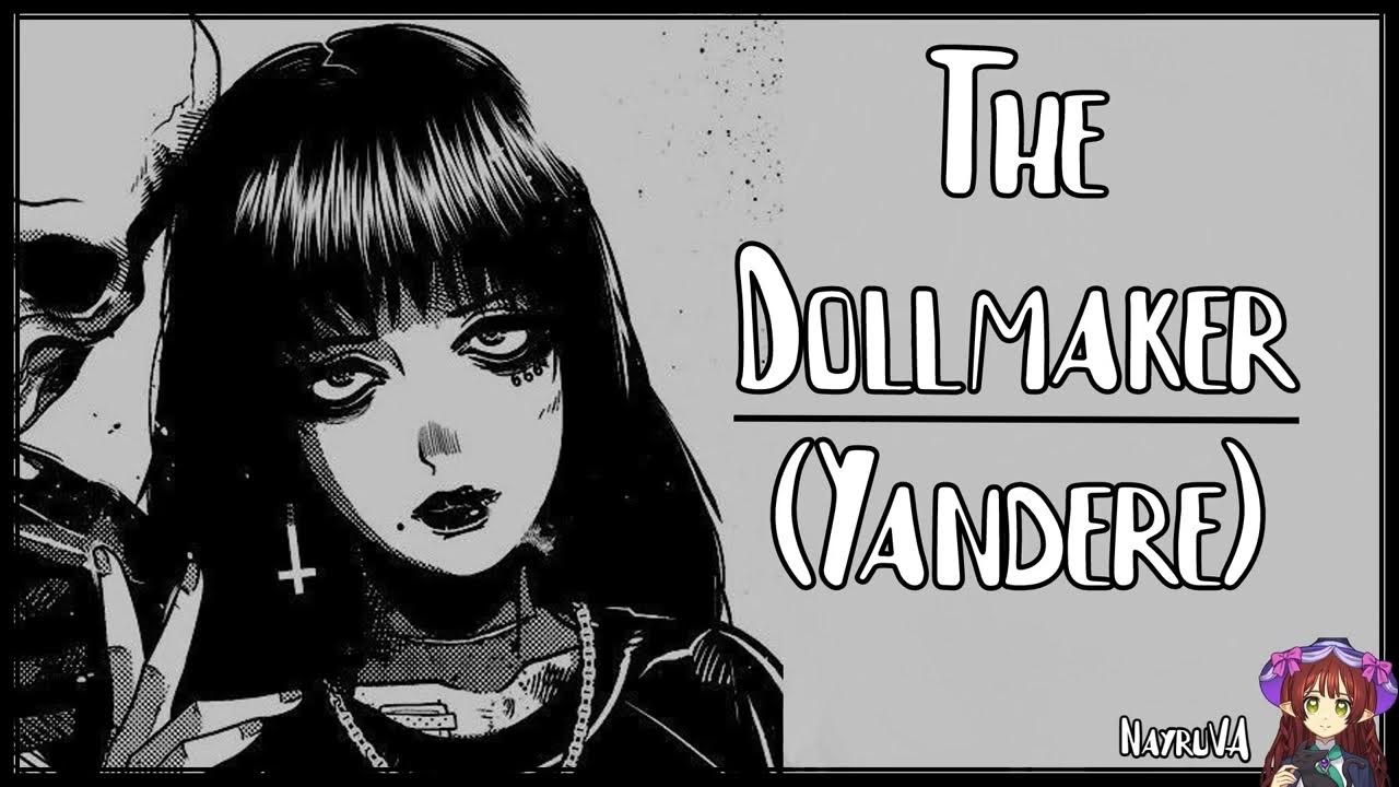 The Doll Maker (Yandere! Doll Maker X GN! Cursed Doll Listener)(Horror Themes)(F4A) YouTube