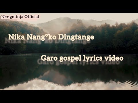 Nika Nangko Dingtange  Garo Gospel Song  Lyrics Video