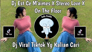 DJ EST CE QUE TU M AIMES X STEREO LOVE X ON THE FLOOR  X SOUND KEHANCURAN TERBARU 2024🔥