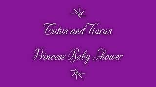 Tutus and Tiaras Princess Baby Shower