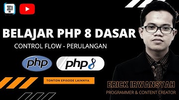 5. BELAJAR PHP UNTUK PEMULA TERBARU - CONTROL FLOW PERULANGAN