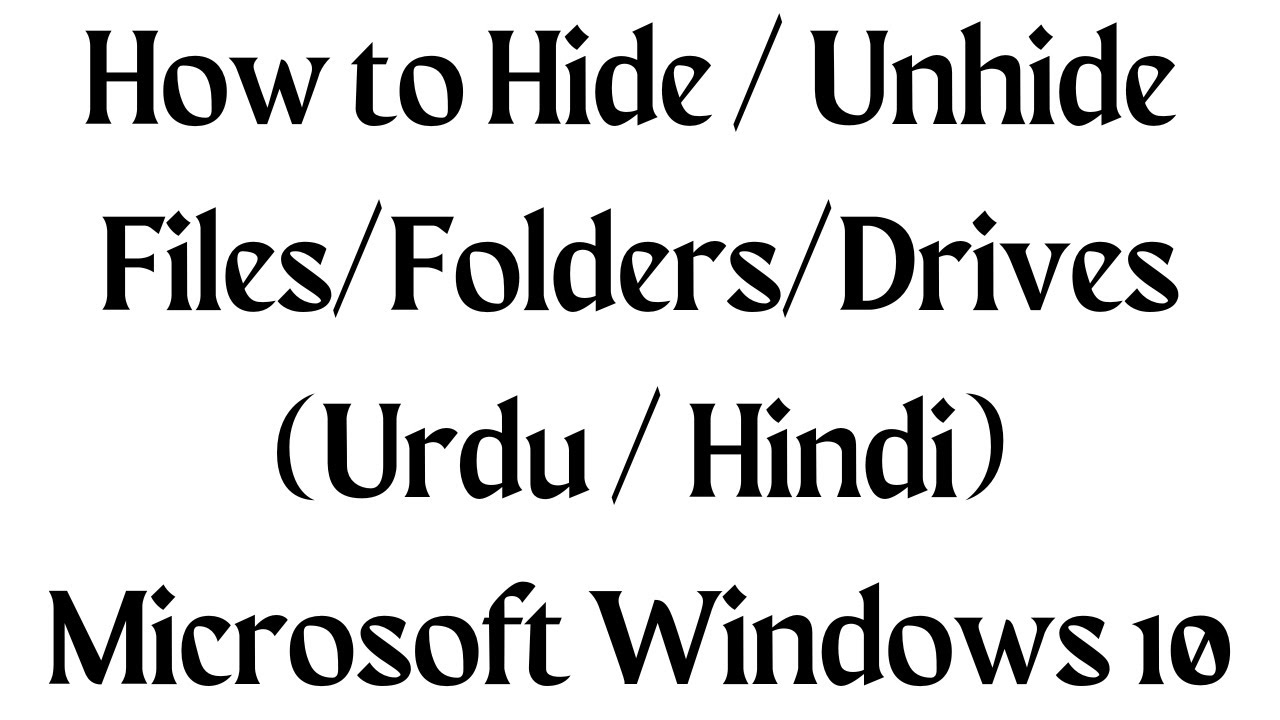 how to hide and unhide a file or folder in windows 10 Urdu / Hindi ...