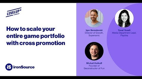 How to Build the Ultimate Cross Promotion Strategy // Playtika, Supersonic, Deconstructor of Fun