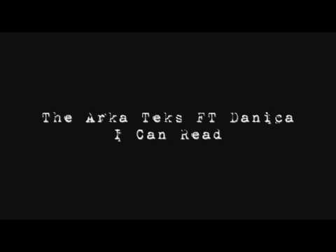 The Arka Teks Ft. Danica - I Can Read